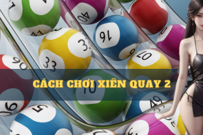 Hướng dẫn chi tiết cách chơi xiên quay 2 hiệu quả tại Rồng Bạch Kim